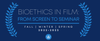 Bioethics in Film: From Screen to Seminar - Columbia University, Division of Ethics